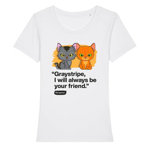 Always be your friend - Graystripe & Firestar - Adult Ladies T-Shirt